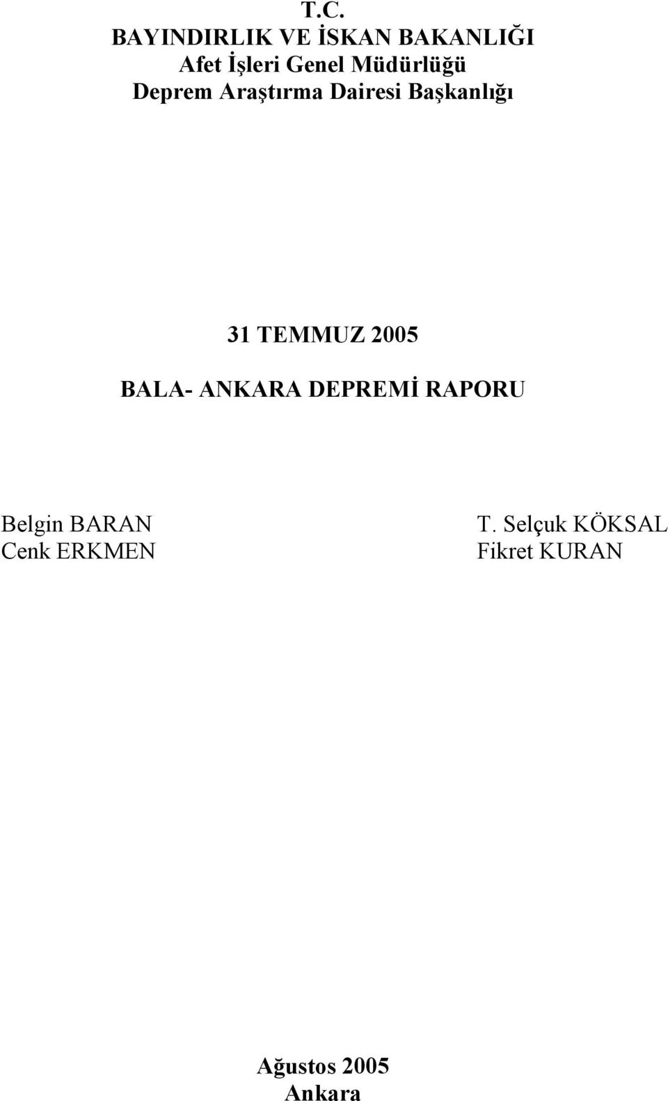 TEMMUZ 2005 BALA- ANKARA DEPREMİ RAPORU Belgin BARAN