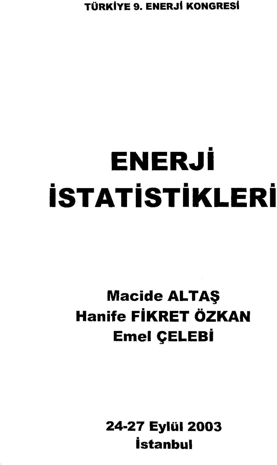 İSTATİSTİKLERİ Macide ALTAŞ