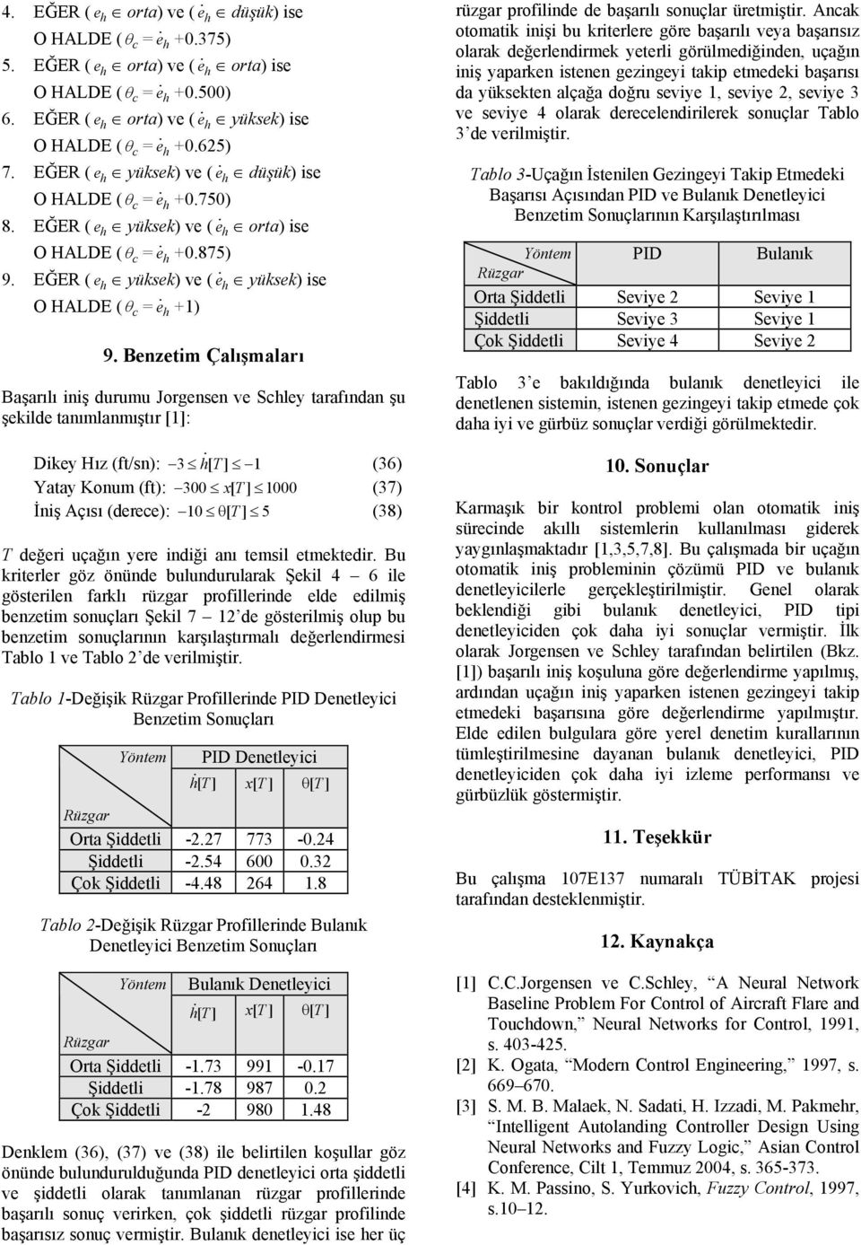 EĞER ( e h yüksek) ve ( e h yüksek) ise O HALDE ( θ c = e h +1) 9.