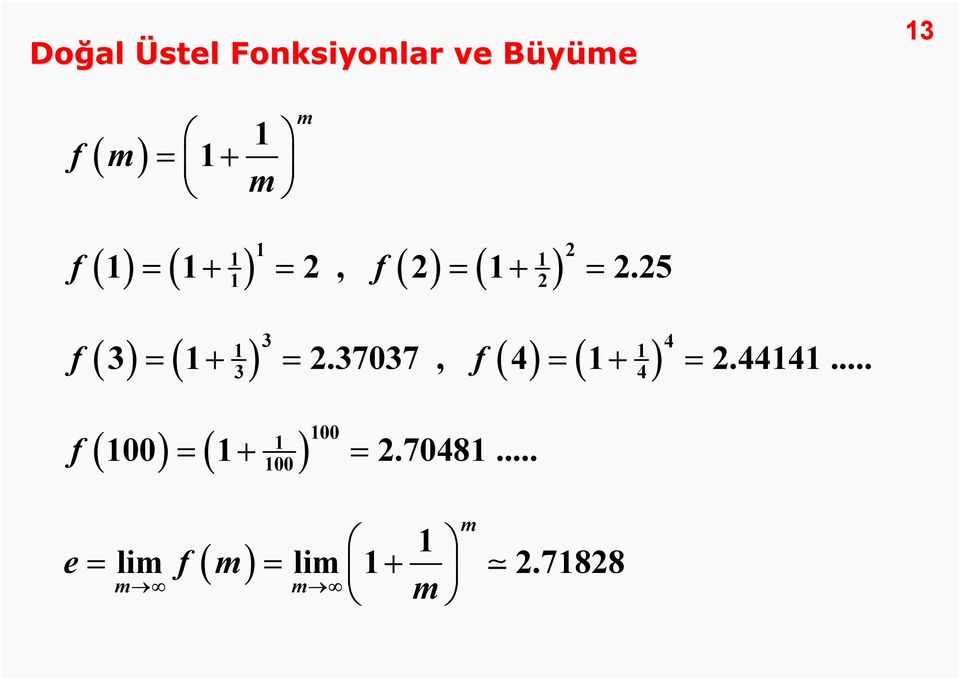 25 1 2 3 4 3 = 1+ = 2.37037, 4 = 1+ = 2.44141.