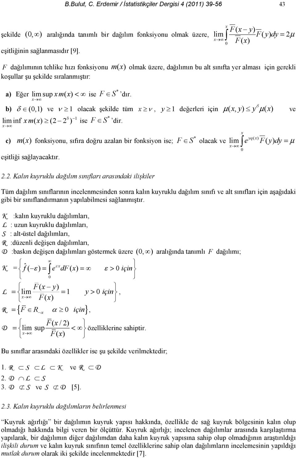 ) < ise F S dr. b) (,) ve olaca eilde tüm, y deerleri içi µ (, y) y µ () ve * lim if m( ) (2 