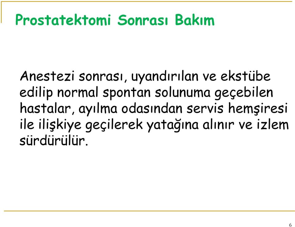 geçebilen hastalar, ayılma odasından servis hemşiresi