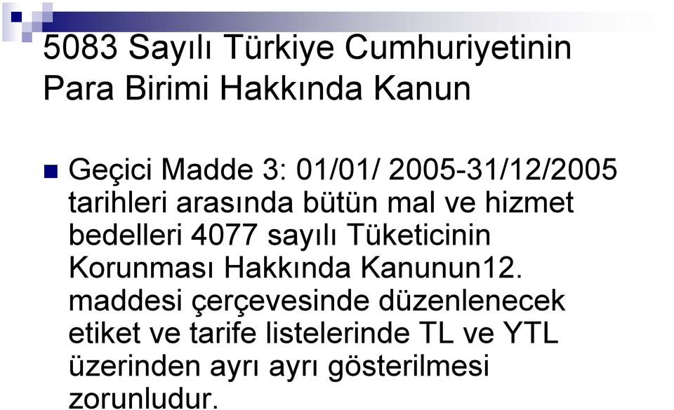 sayılı Tüketicinin Korunması Hakkında Kanunun12.