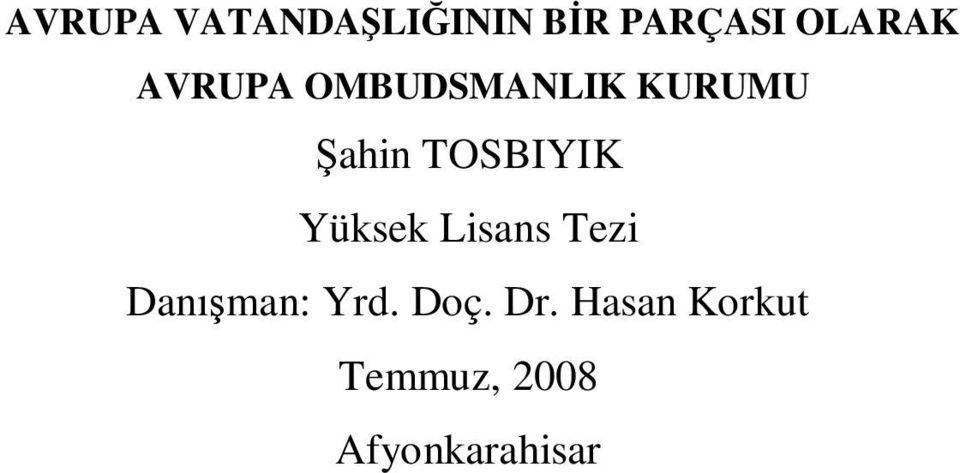 Yüksek Lisans Tezi Danışman: Yrd. Doç. Dr.