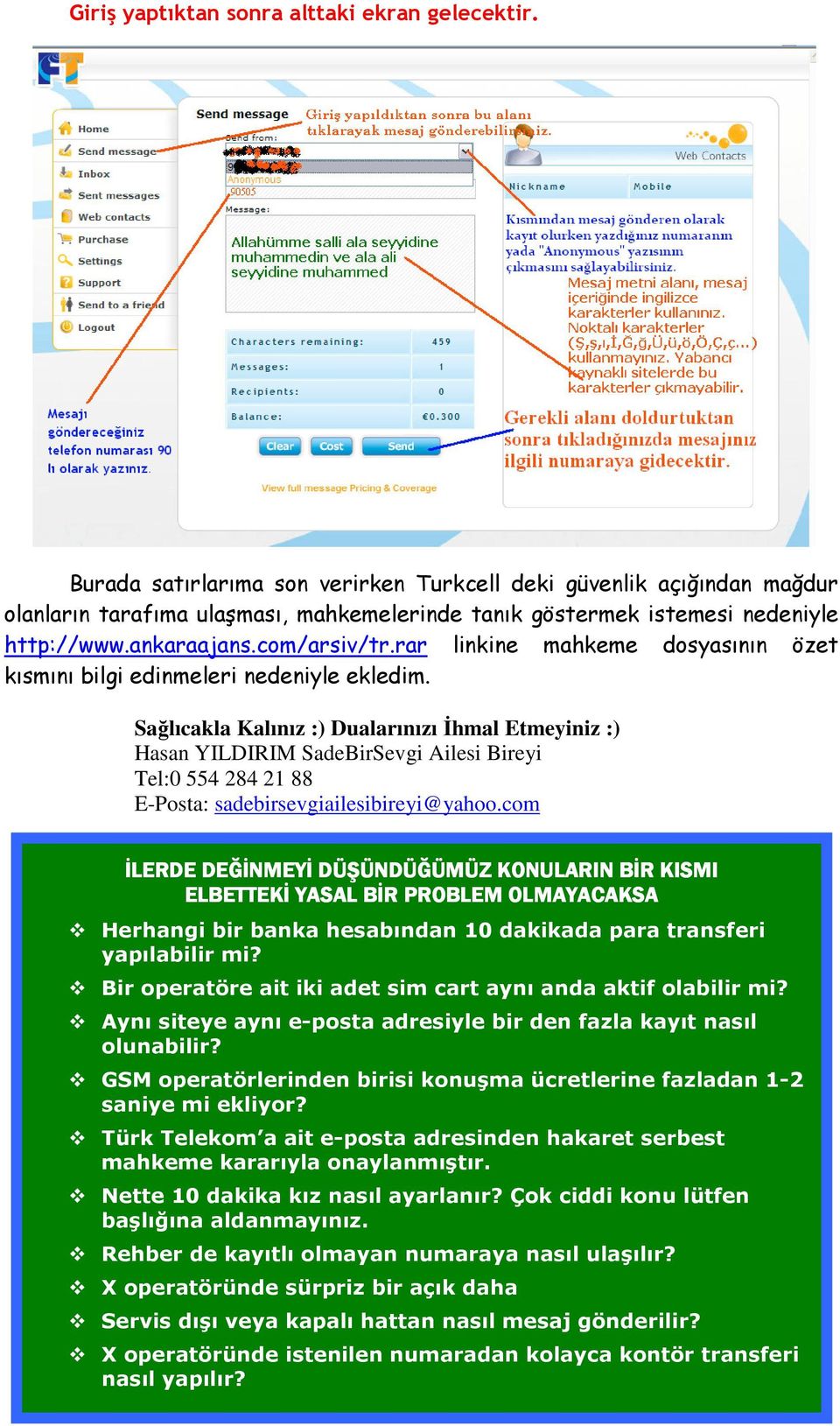 rar linkine mahkeme dosyasının özet kısmını bilgi edinmeleri nedeniyle ekledim.