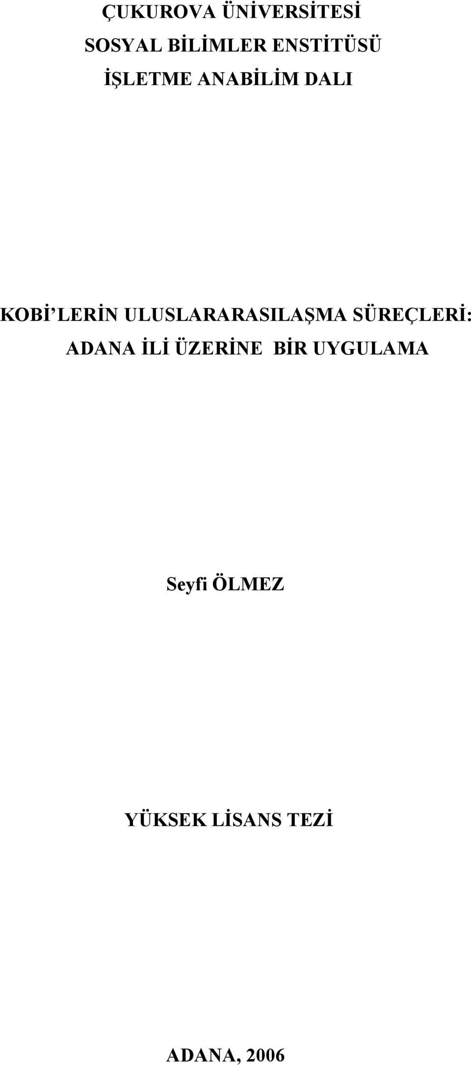 ULUSLARARASILAŞMA SÜREÇLERİ: ADANA İLİ