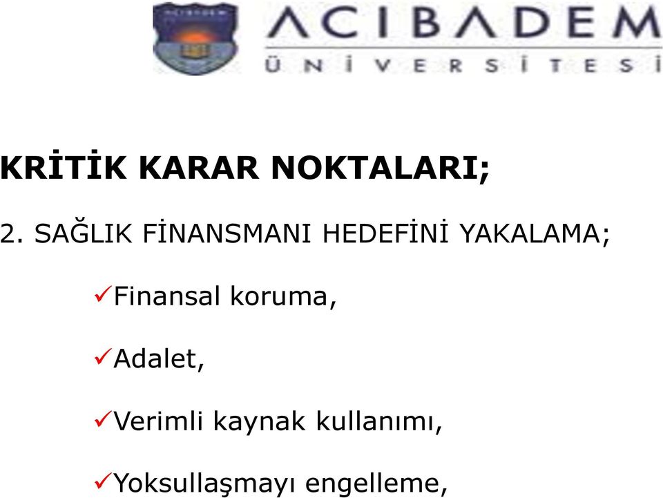 YAKALAMA; Finansal koruma, Adalet,