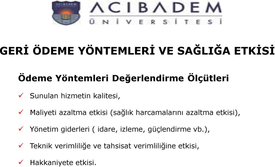 harcamalarını azaltma etkisi), Yönetim giderleri ( idare, izleme,