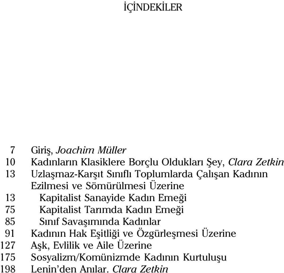 Kadýn Emeði 75 Kapitalist Tarýmda Kadýn Emeði 85 Sýnýf Savaþýmýnda Kadýnlar 91 Kadýnýn Hak Eþitliði ve