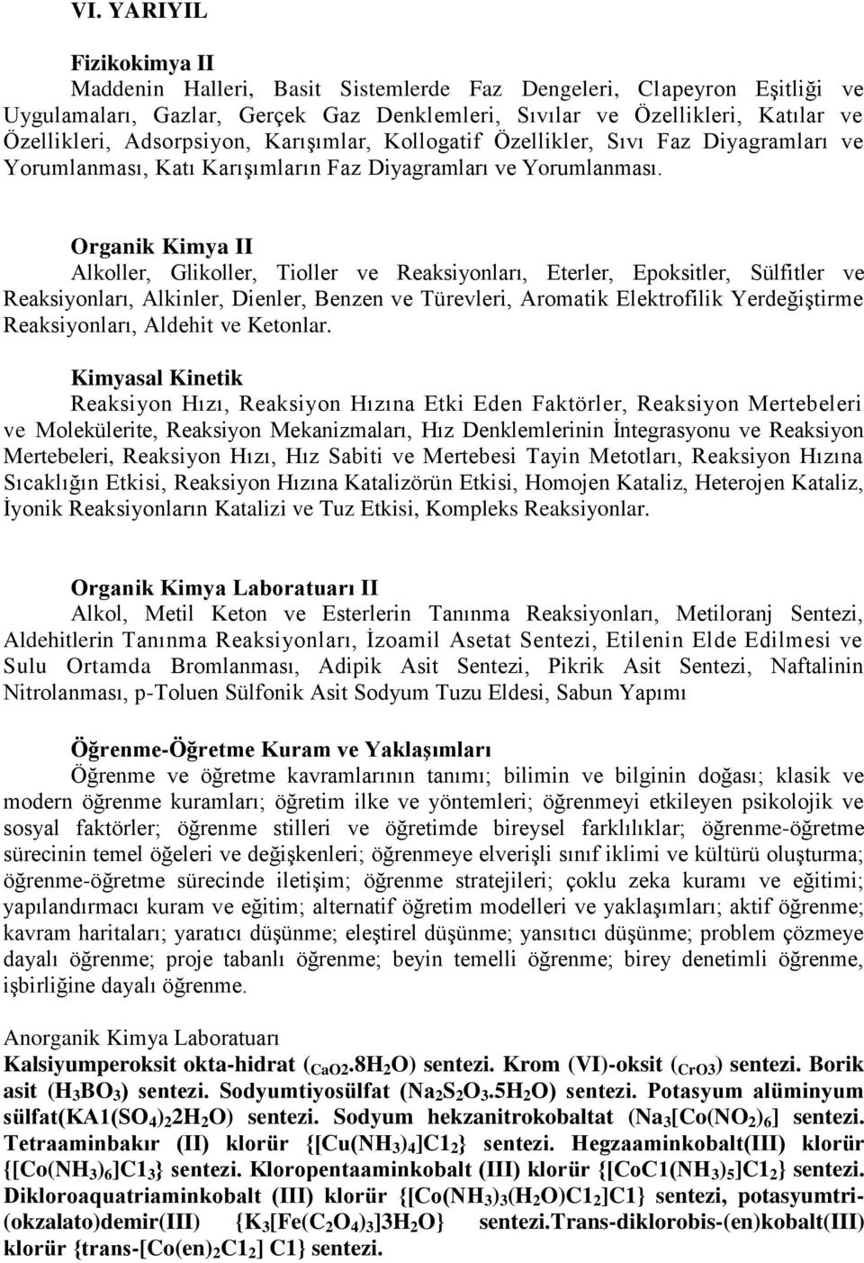 Organik Kimya II Alkoller, Glikoller, Tioller ve Reaksiyonları, Eterler, Epoksitler, Sülfitler ve Reaksiyonları, Alkinler, Dienler, Benzen ve Türevleri, Aromatik Elektrofilik Yerdeğiştirme