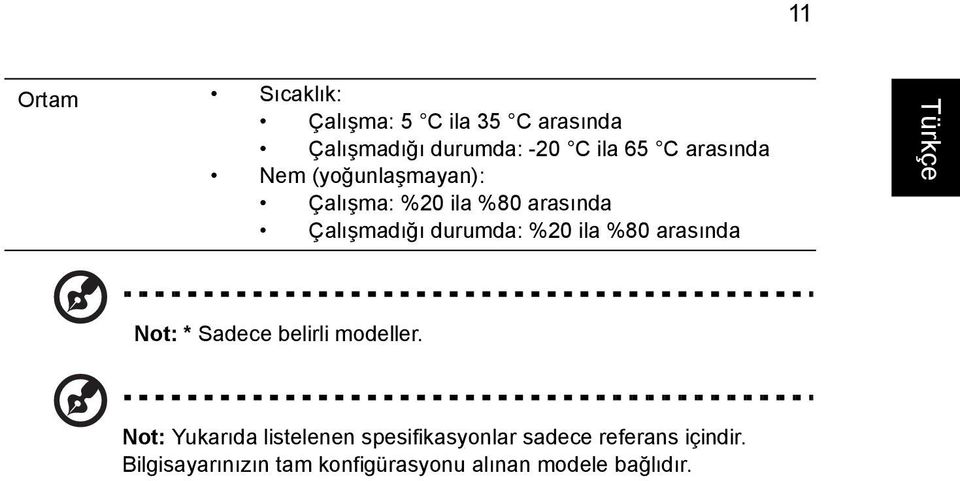 ila %80 arasında Not: * Sadece belirli modeller.