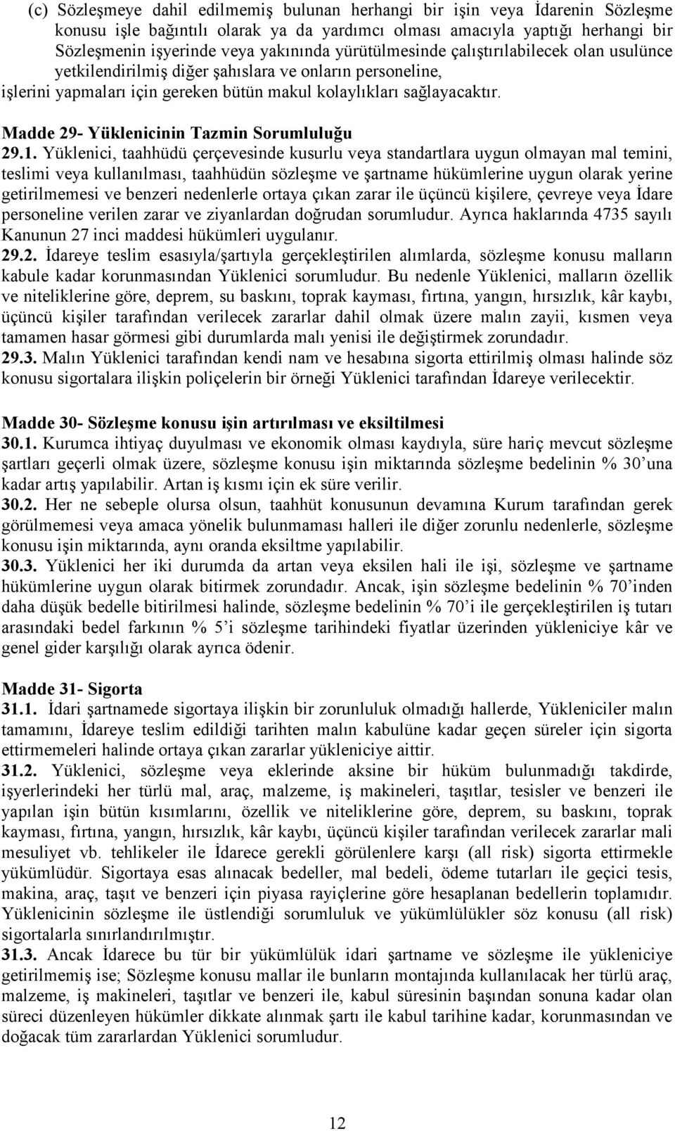 Madde 29- Yüklenicinin Tazmin Sorumluluğu 29.1.