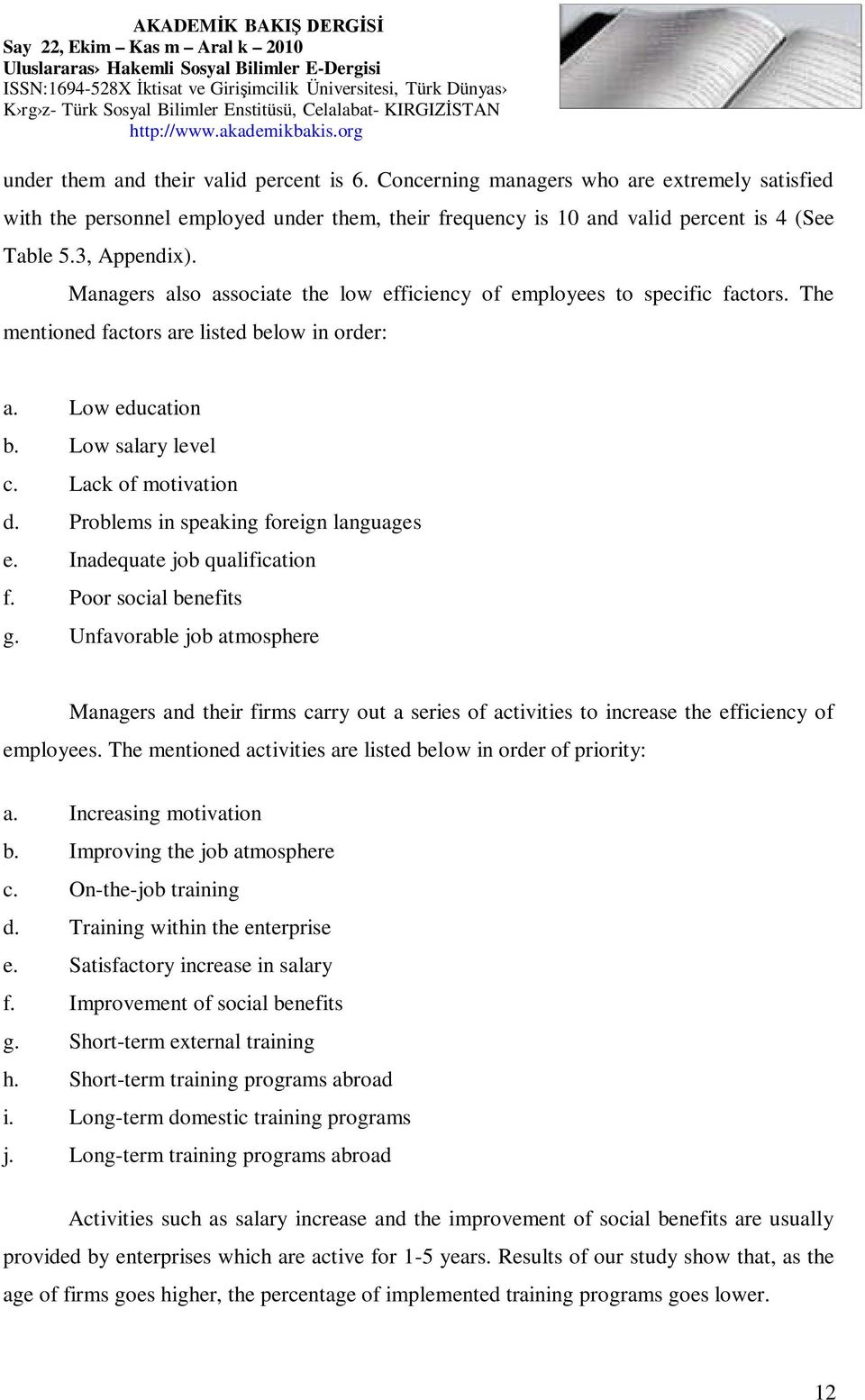 Problems in speaking foreign languages e. Inadequate job qualification f. Poor social benefits g.