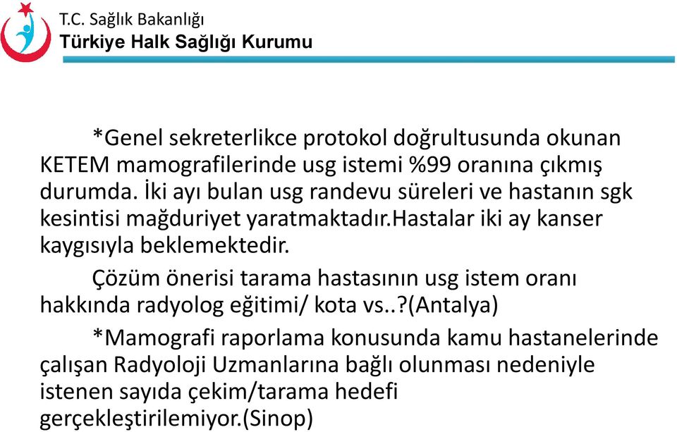 hastalar iki ay kanser kaygısıyla beklemektedir.