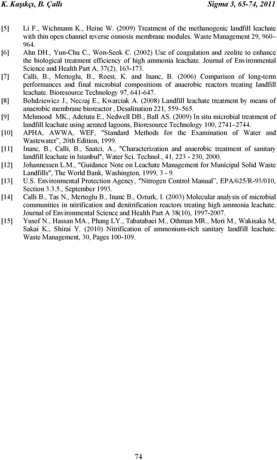 Journal of Environmental Science and Health Part A, 37(2), 163-173. [7] Calli, B., Mertoglu, B., Roest, K. and Inanc, B.