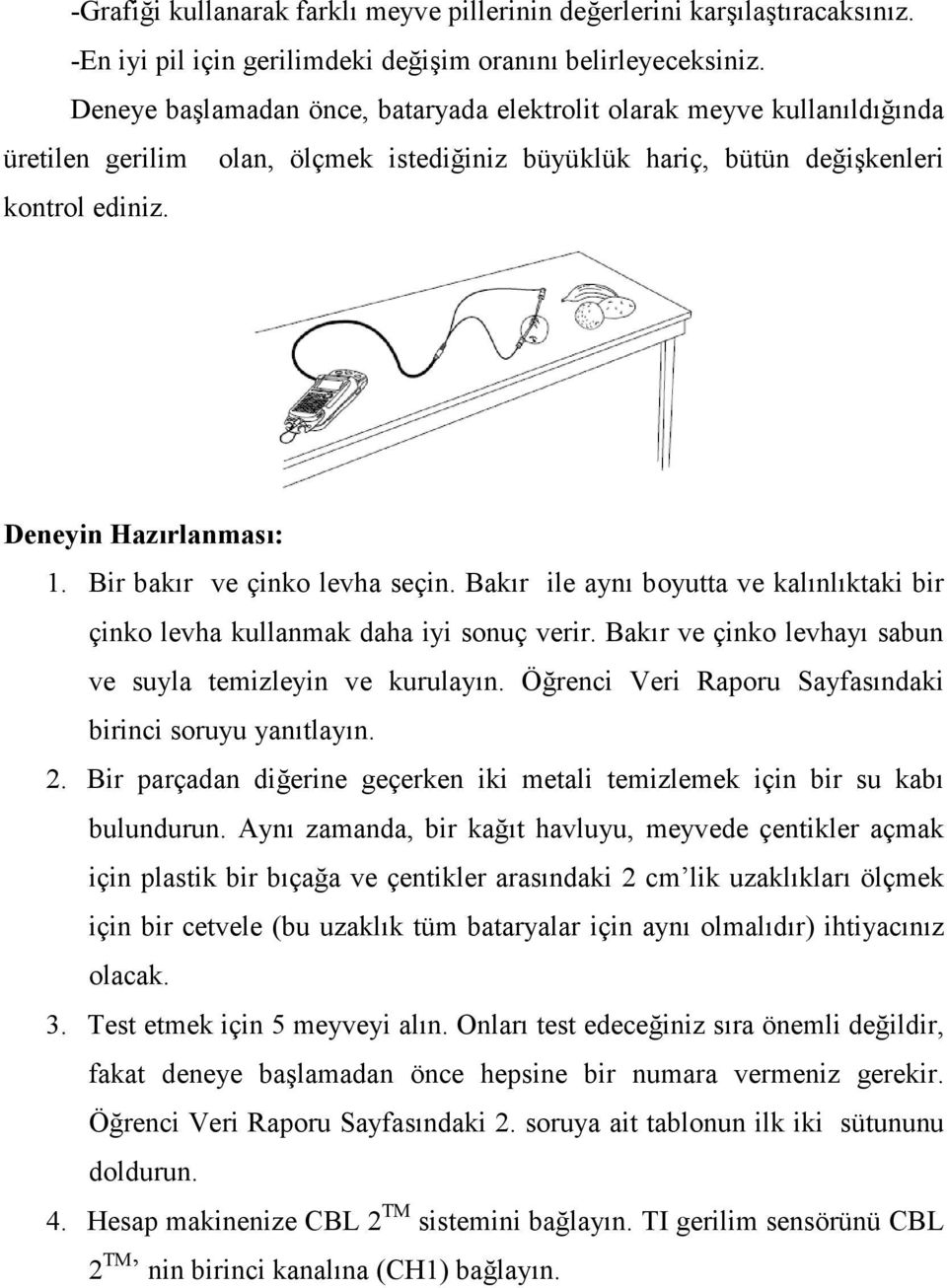 Bir bakır ve çinko levha seçin. Bakır ile aynı boyutta ve kalınlıktaki bir çinko levha kullanmak daha iyi sonuç verir. Bakır ve çinko levhayı sabun ve suyla temizleyin ve kurulayın.