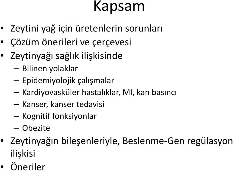 Kardiyovasküler hastalıklar, MI, kan basıncı Kanser, kanser tedavisi Kognitif