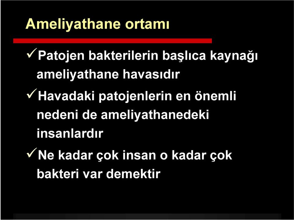 patojenlerin en önemli nedeni de ameliyathanedeki