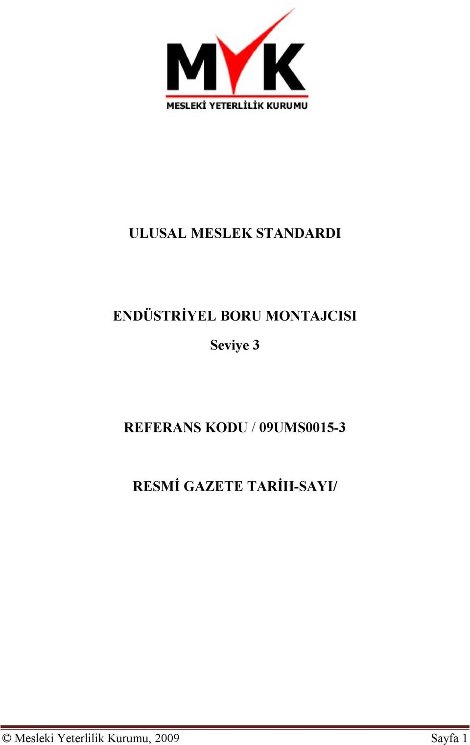 / 09UMS0015-3 RESMİ GAZETE TARİH-SAYI/