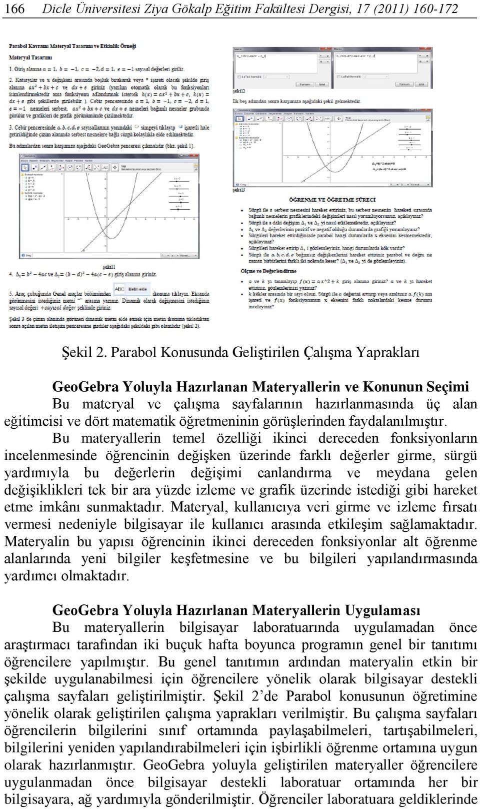 öğretmeninin görüşlerinden faydalanılmıştır.