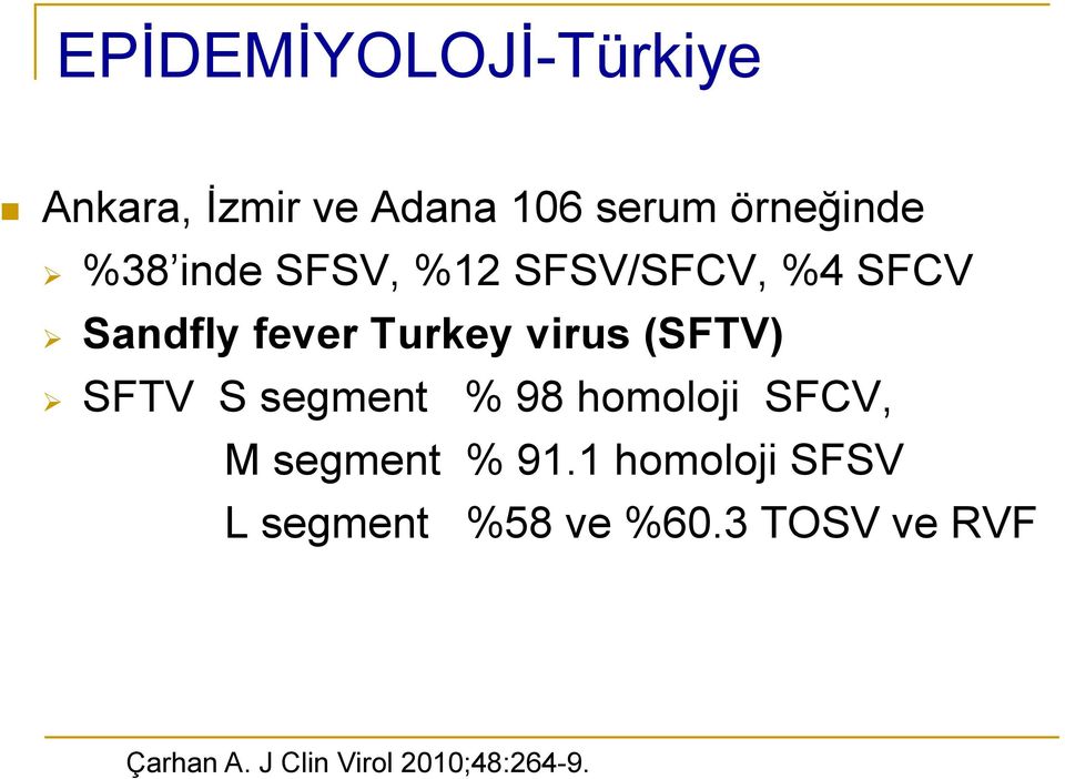 SFTV S segment % 98 homoloji SFCV, M segment % 91.