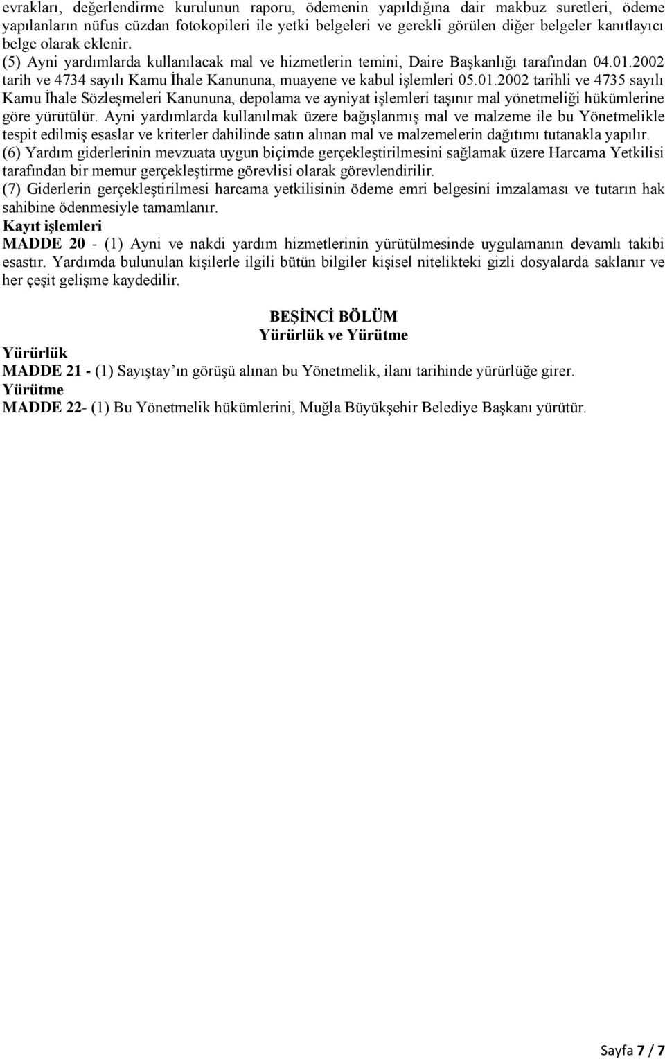 2002 tarih ve 4734 sayılı Kamu İhale Kanununa, muayene ve kabul işlemleri 05.01.