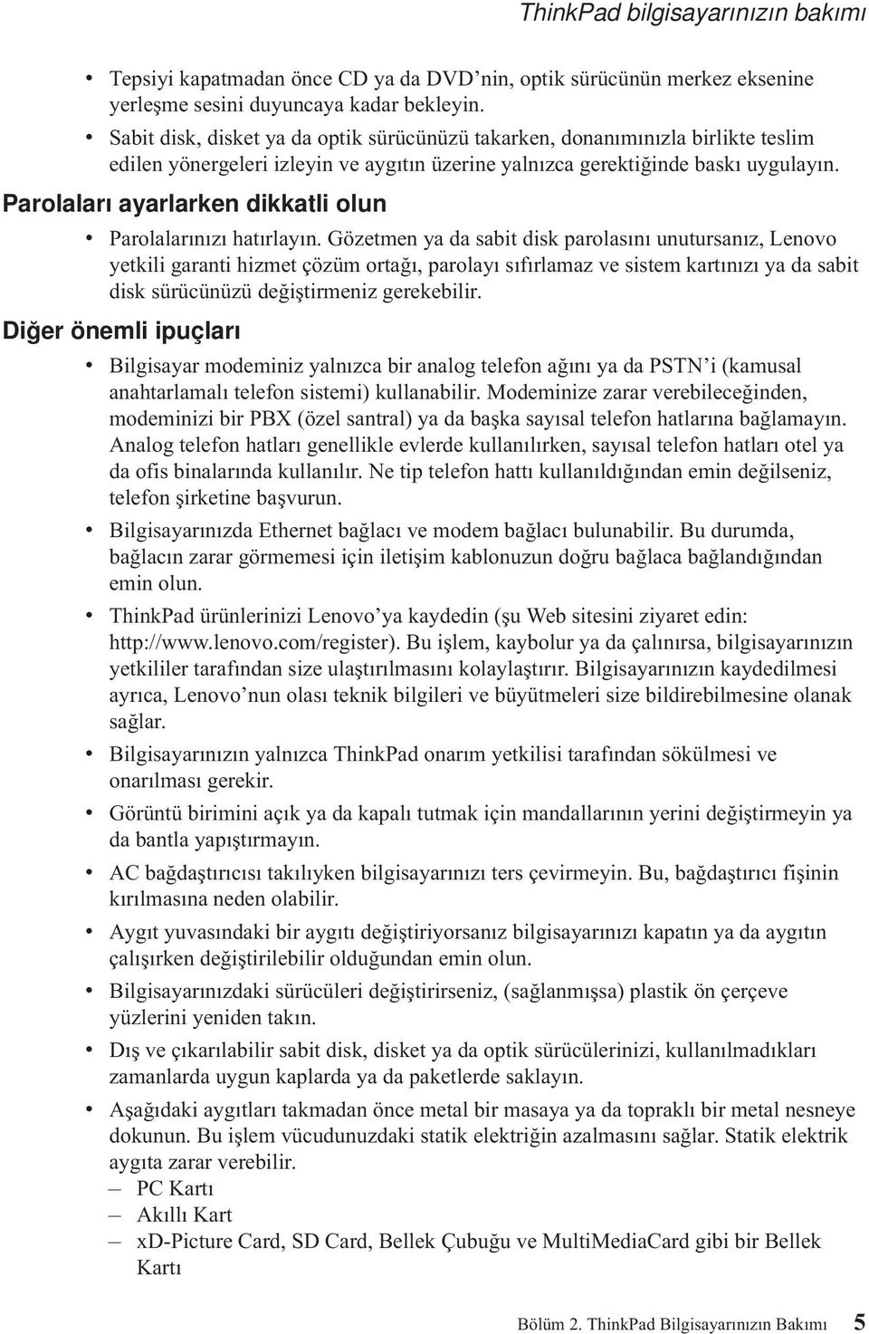 Parolaları ayarlarken dikkatli olun v Parolalarınızı hatırlayın.