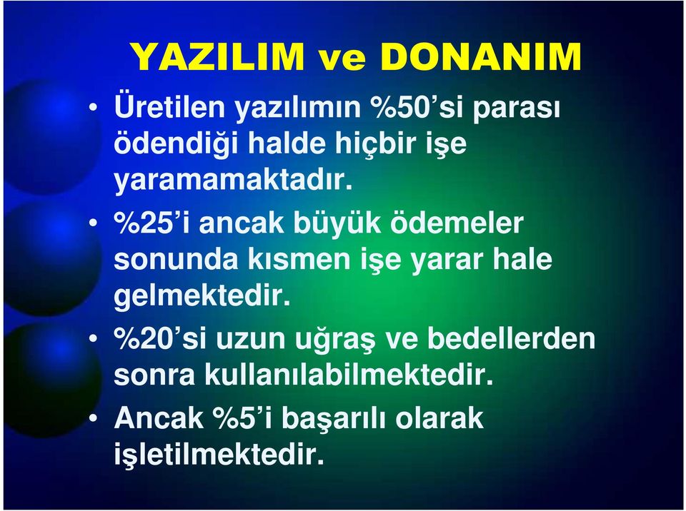 %25 i ancak büyük ödemeler sonunda kısmen işe yarar hale