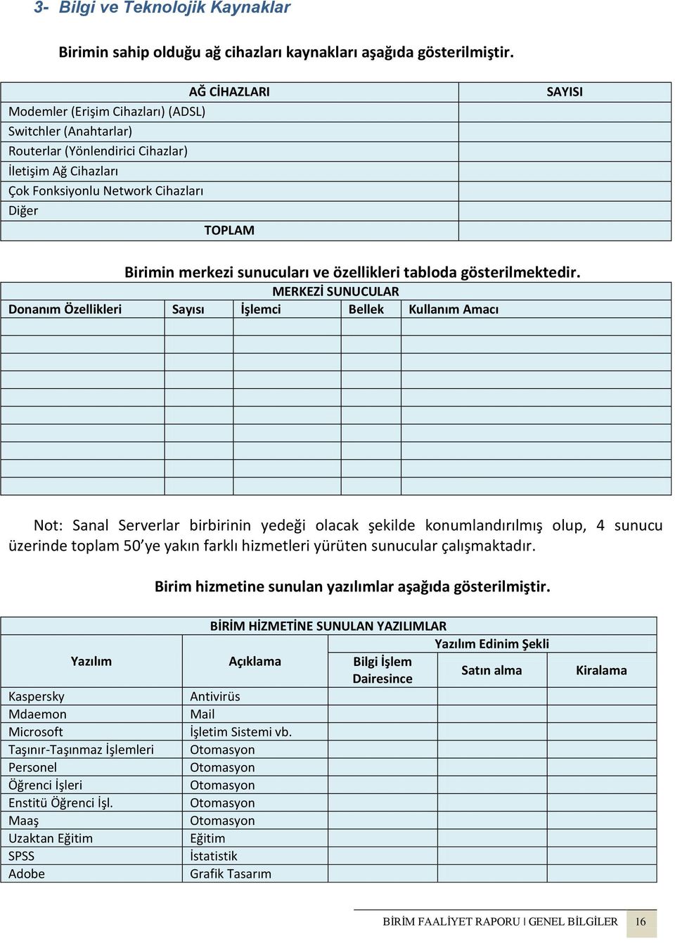 sunucuları ve özellikleri tabloda gösterilmektedir.