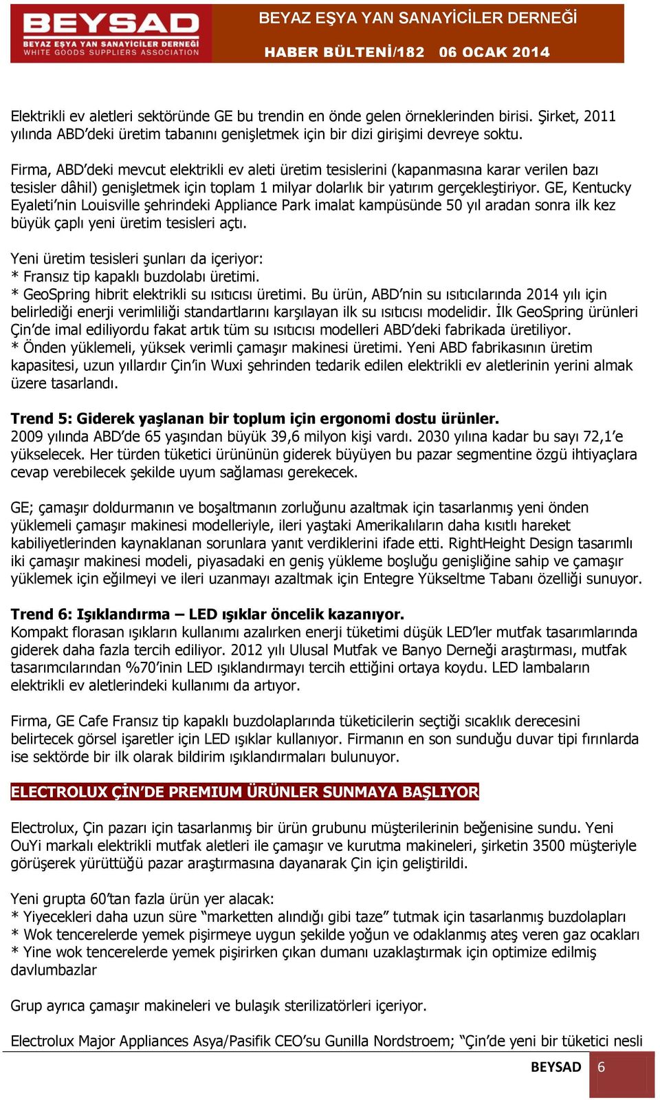 GE, Kentucky Eyaleti nin Louisville şehrindeki Appliance Park imalat kampüsünde 50 yıl aradan sonra ilk kez büyük çaplı yeni üretim tesisleri açtı.