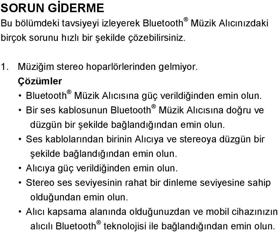 Bir ses kablosunun Bluetooth Müzik Alıcısına doğru ve düzgün bir şekilde bağlandığından emin olun.