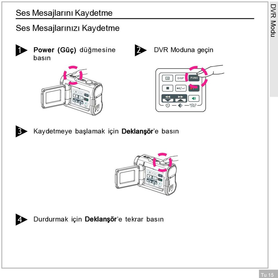 n DVR Moduna geáin 3 Kaydetmeye ba lamak iáin