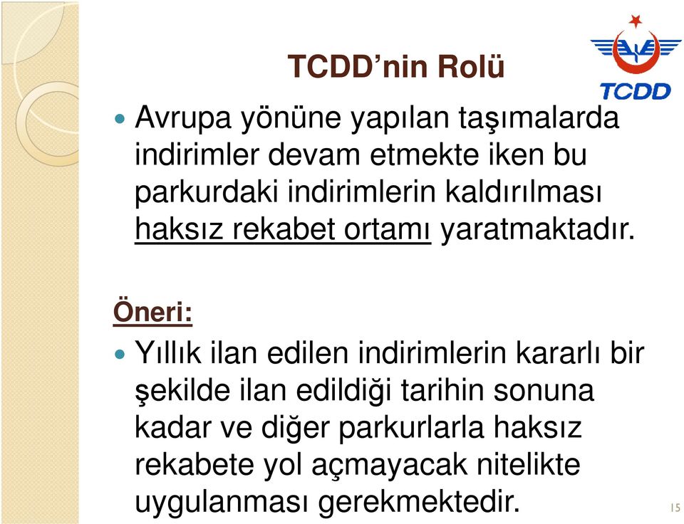 Öneri: Yıllık ilan edilen indirimlerin kararlı bir şekilde ilan edildiği tarihin