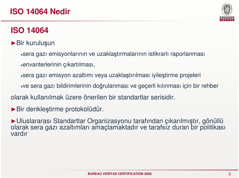 geçerli kılınması için bir rehber olarak kullanılmak üzere önerilen bir standartlar serisidir. Bir denkleştirme protokolüdür.