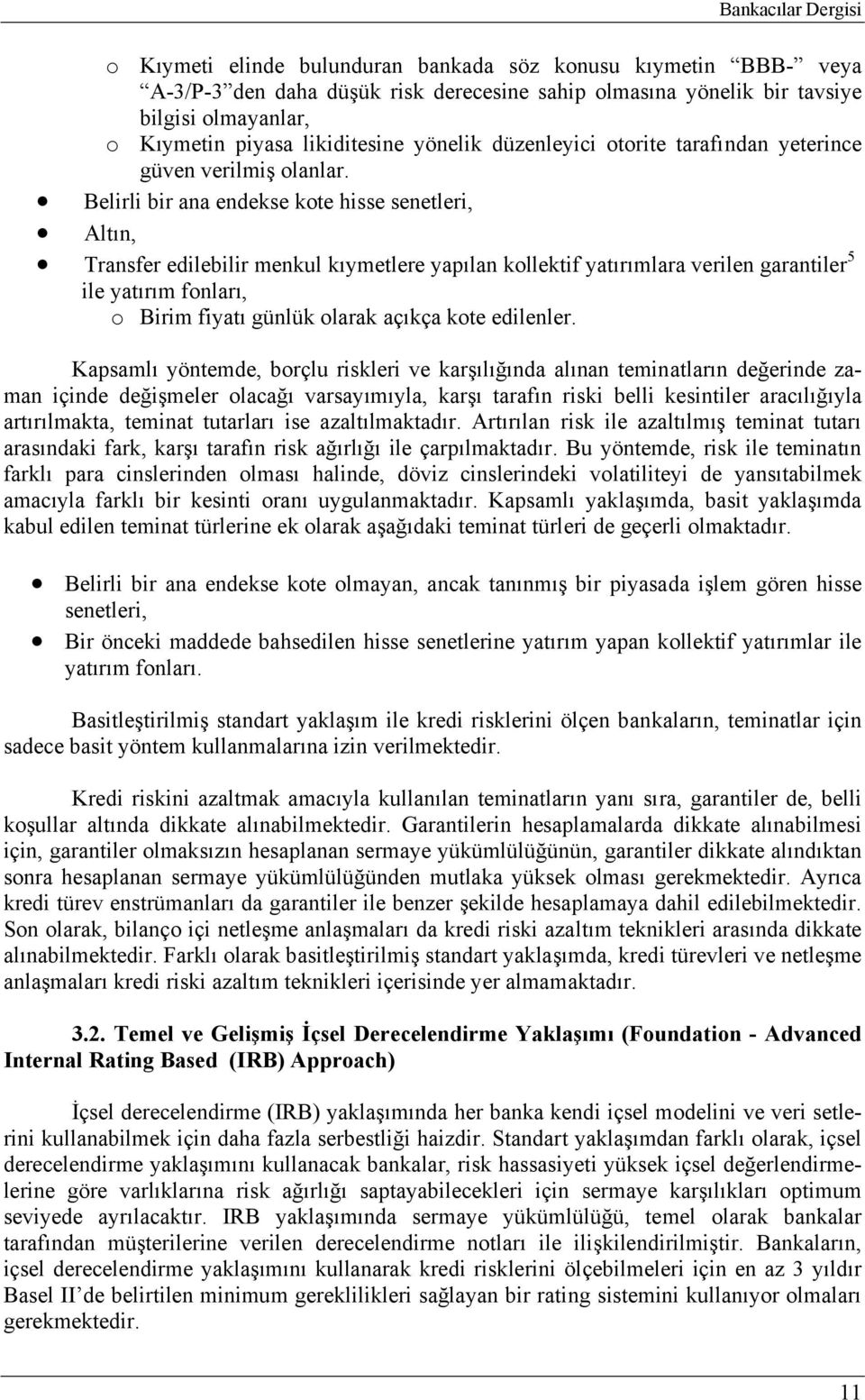 Belirli bir ana endekse kote hisse senetleri, Altın, Transfer edilebilir menkul kıymetlere yapılan kollektif yatırımlara verilen garantiler 5 ile yatırım fonları, o Birim fiyatı günlük olarak açıkça