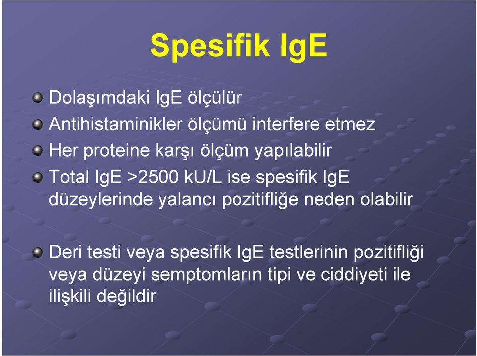 düzeylerinde yalancı pozitifliğe neden olabilir Deri testi veya spesifik IgE