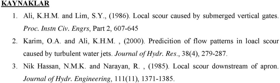 Prediciion of flow paerns in loacl scor cased b rblen waer jes. Jornal of Hdr. Res.