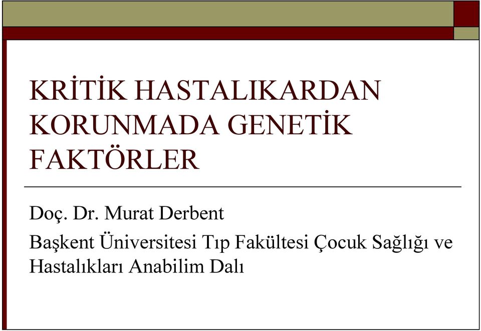 Murat Derbent BaĢkent Üniversitesi