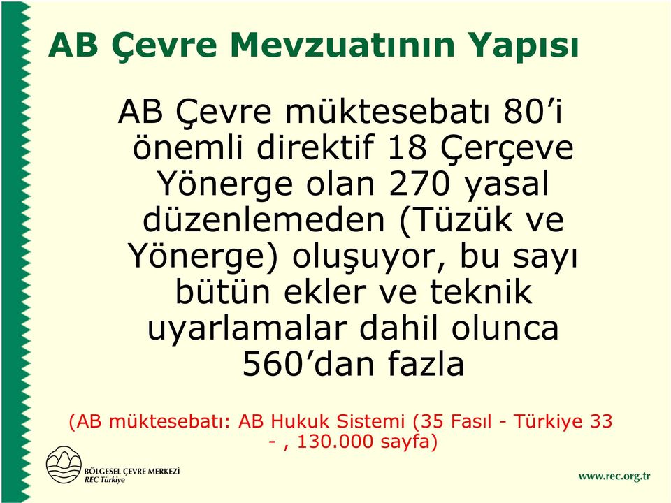 bu sayı bütün ekler ve teknik uyarlamalar dahil olunca 560 dan fazla (AB