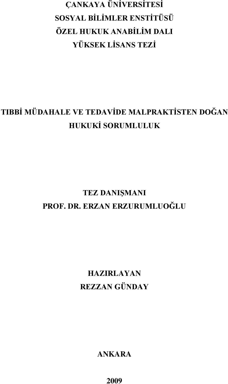 TEDAVĠDE MALPRAKTĠSTEN DOĞAN HUKUKĠ SORUMLULUK TEZ