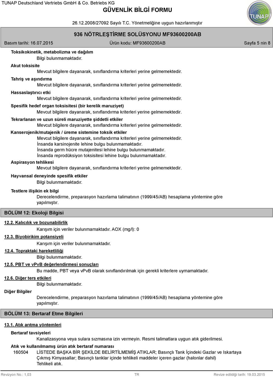 İnsanda reprodüksiyon toksisitesi lehine bulgu bulunmamaktadır.