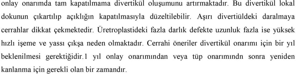 Aşırı divertiüldeki daralmaya cerrahlar dikkat çekmektedir.