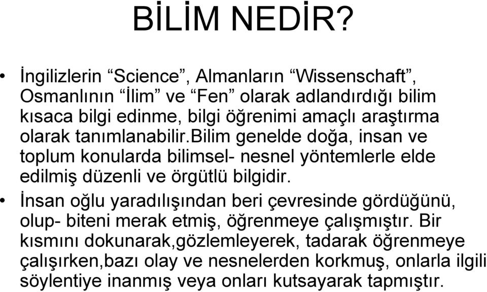 araştırma olarak tanımlanabilir.