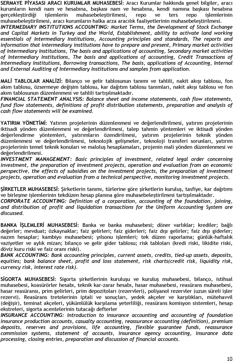 INTERMEDIARY INSTITUTIONS ACCOUNTING: Market Terms, the Development of Stock Exchange and Capital Markets in Turkey and the World, Establishment, ability to activate land working essentials of