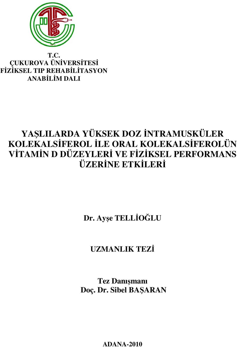 KOLEKALSĐFEROLÜN VĐTAMĐN D DÜZEYLERĐ VE FĐZĐKSEL PERFORMANS ÜZERĐNE