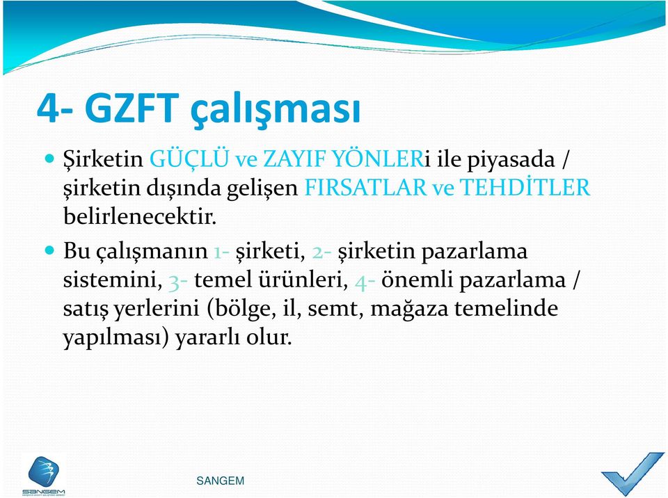 Bu çalışmanın 1-şirketi, 2-şirketin pazarlama sistemini, 3-temel ürünleri,