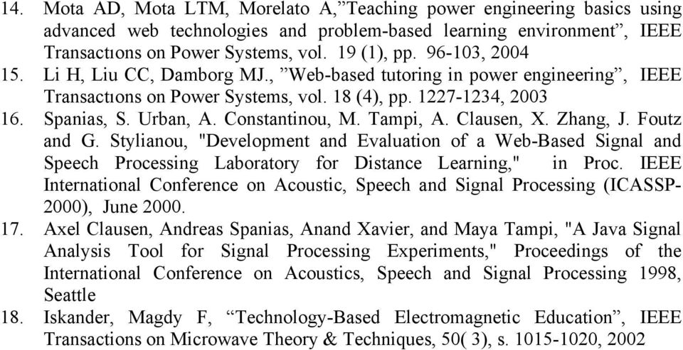 Tampi, A. Clausen, X. Zhang, J. Foutz and G. Stylianou, "Development and Evaluation of a Web-Based Signal and Speech Processing Laboratory for Distance Learning," in Proc.