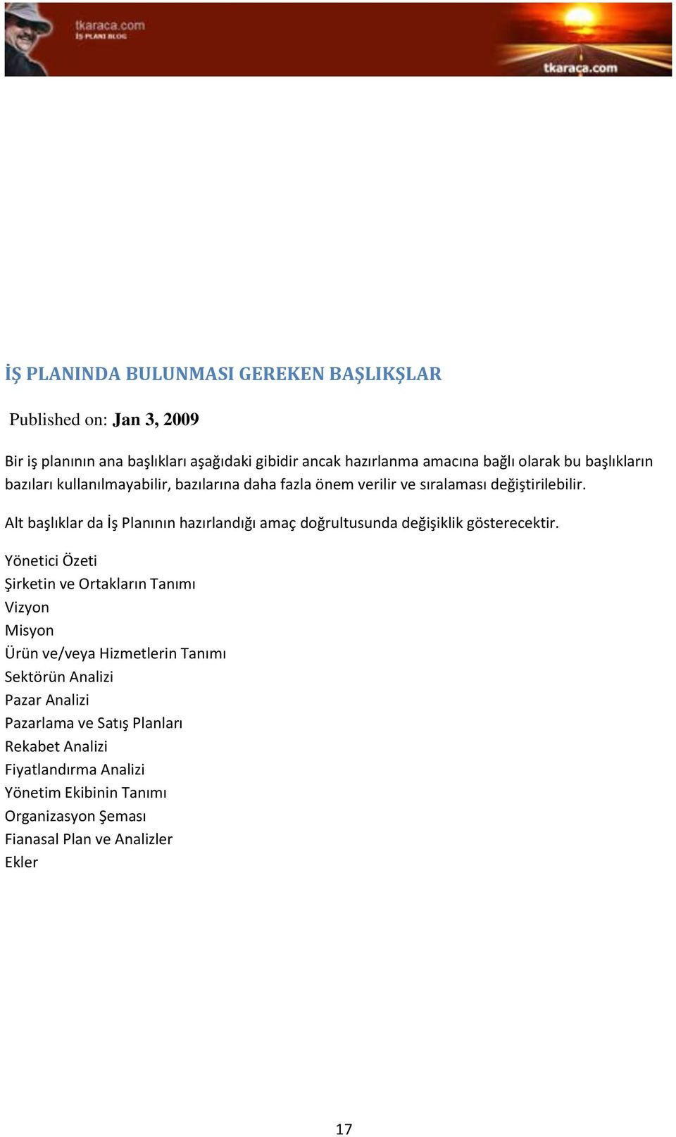 Alt başlıklar da İş Planının hazırlandığı amaç doğrultusunda değişiklik gösterecektir.