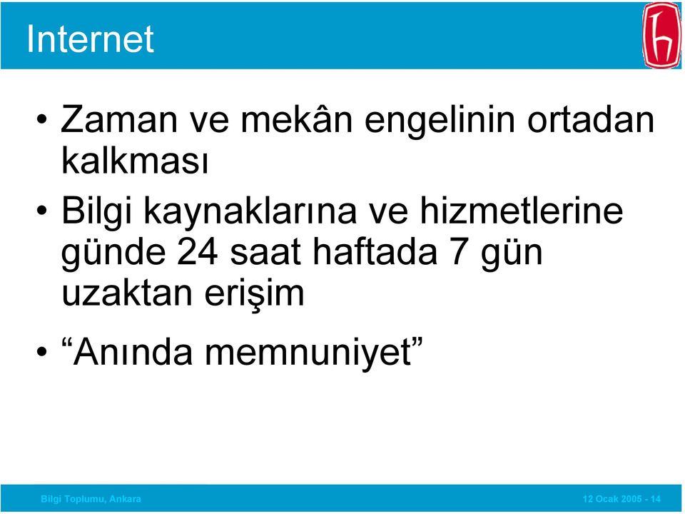 günde 24 saat haftada 7 gün uzaktan erişim