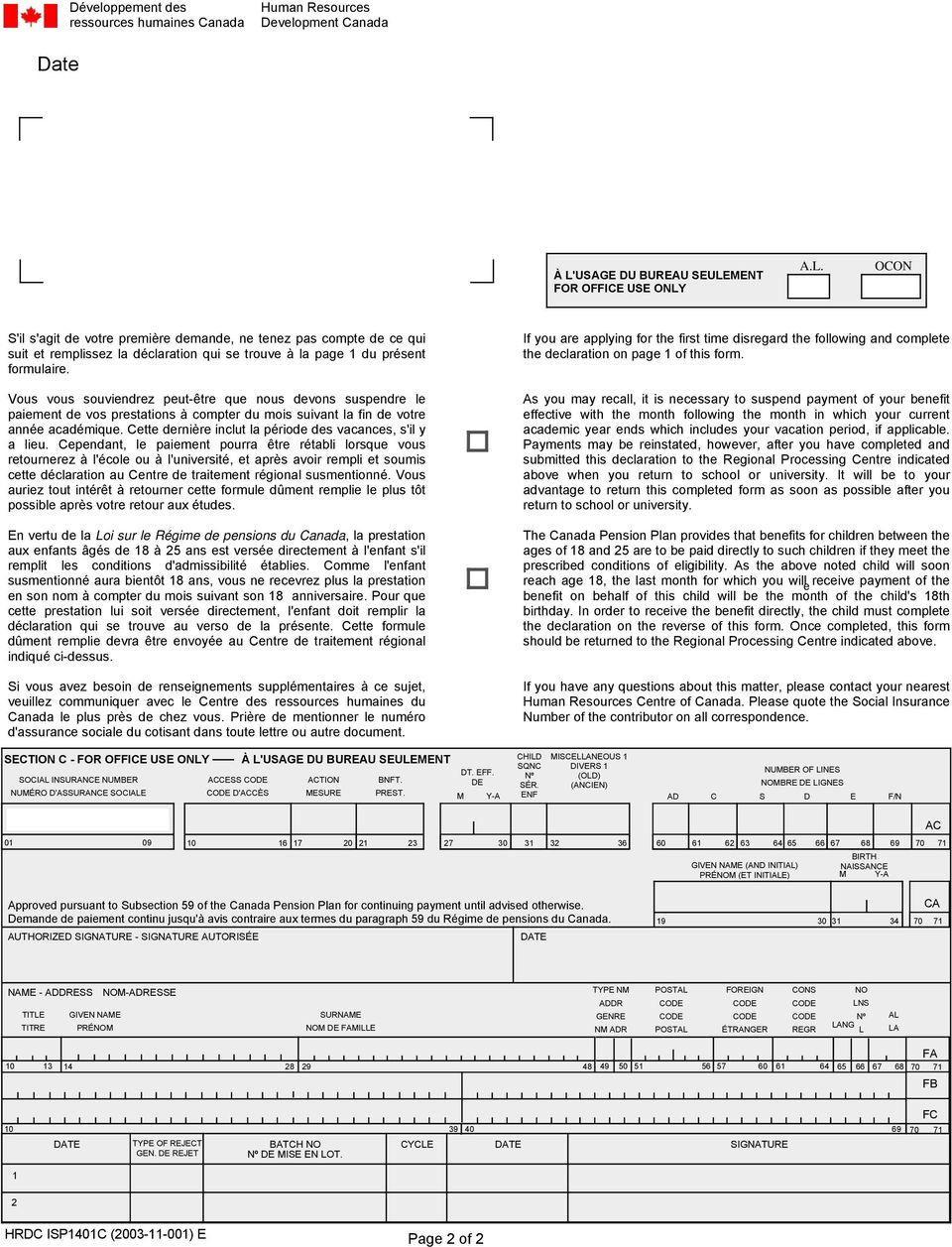 Vous vous souviendrez peut-être que nous devons suspendre le paiement de vos prestations à compter du mois suivant la fin de votre année académique.